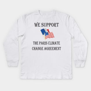 We support the Paris climate change agreement Kids Long Sleeve T-Shirt